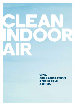 Cover of Clean indoor air document. Reads: Clean Indoor Air. 2024 COLLABORATION AND GLOBAL ACTION